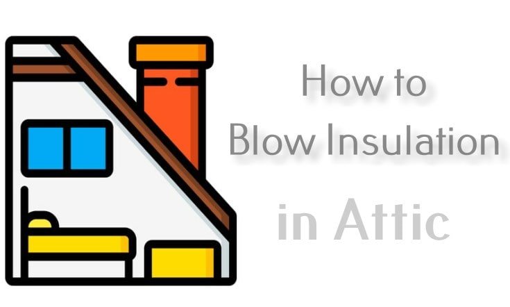 how to blow insulation in attic