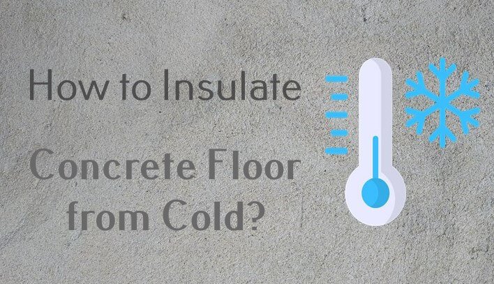 how to insulate concrete floor from cold