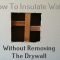 how to insulate walls without removing the drywall