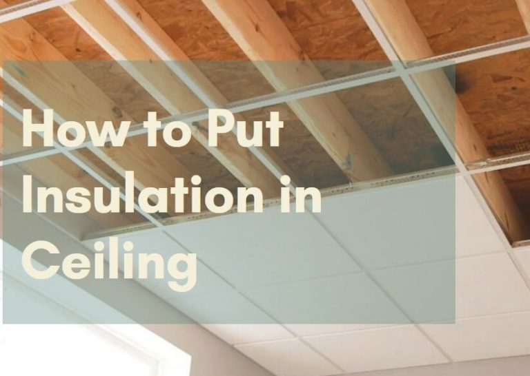 Quick Ways on How to Put Insulation in Ceiling