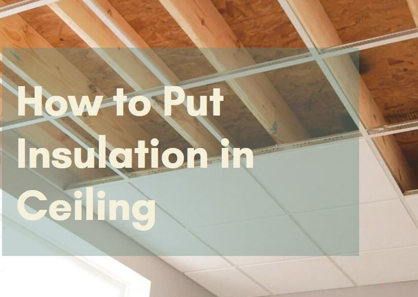 how to put insulation in ceiling