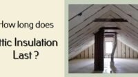 how long does attic insulation last