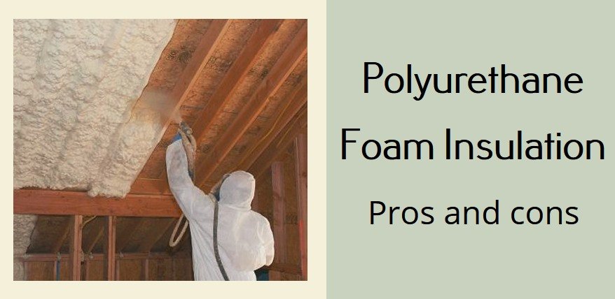 polyurethane foam insulation pros and cons