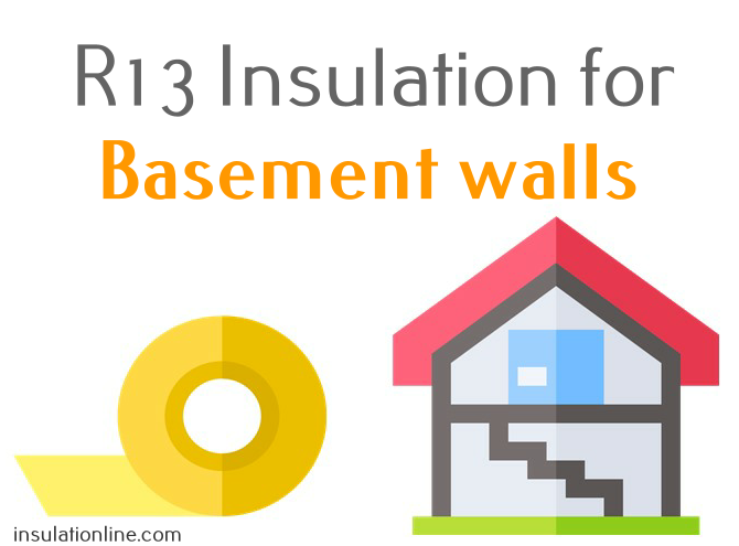 R13 insulation for basement walls