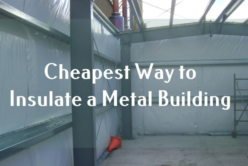 cheapest way to insulate a metal building