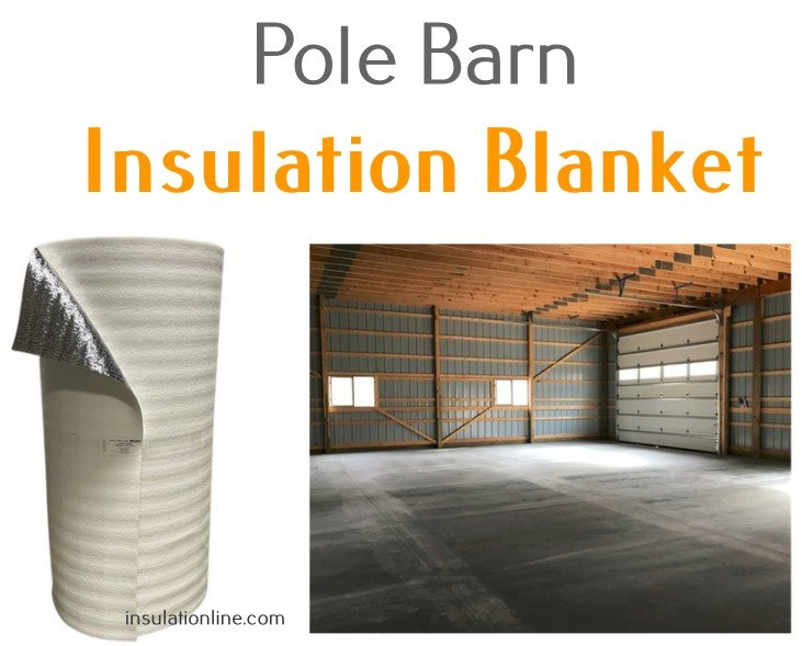 Budget Friendly Pole Barn Insulation Blanket And More   Pole Barn Insulation Blanket 