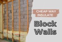 cheap way to insulate block walls cheap way to insulate block walls