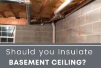 should you insulate basement ceiling should you insulate basement ceiling
