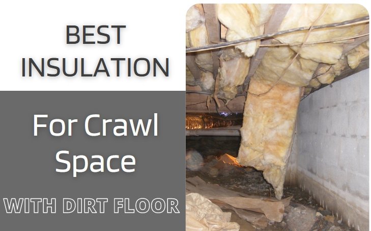 best insulation for crawl space with dirt floor