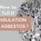 how to tell if insulation is asbestos