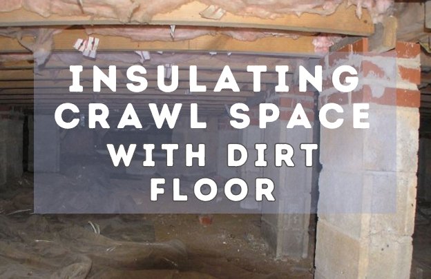 insulating crawl space with dirt floor